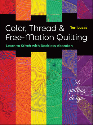 cover image of Color, Thread & Free-Motion Quilting